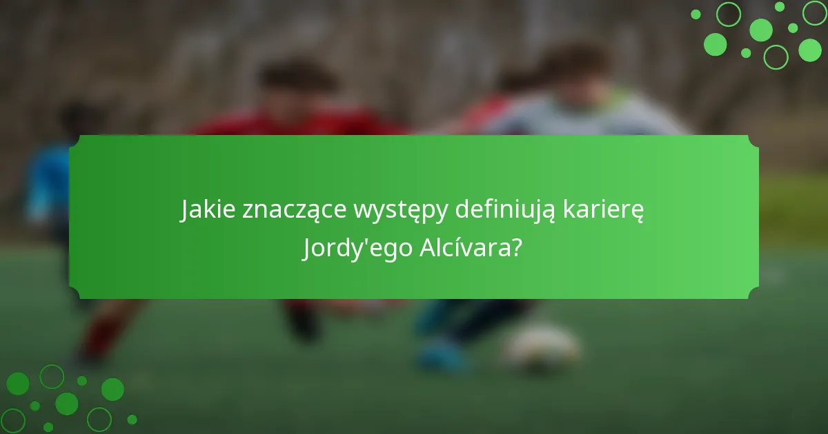 Jakie znaczące występy definiują karierę Jordy'ego Alcívara?